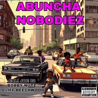 ABUNCHA NOBODIEZ VOL: 1