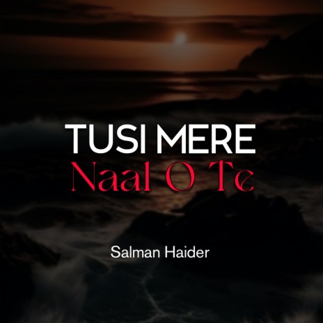 Tusi Mere Naal O Te | Boomplay Music