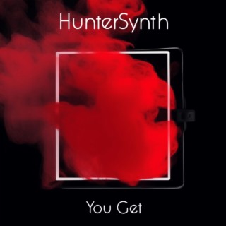 HunterSynth - You Get