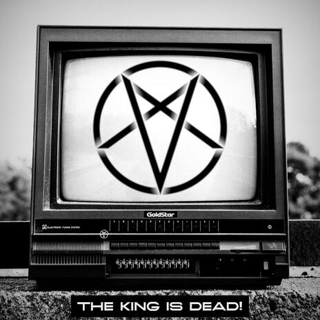 The King Is Dead! | Boomplay Music