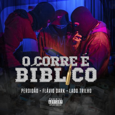 O Corre É Bíblico ft. Flavio Dark & Perdidão | Boomplay Music