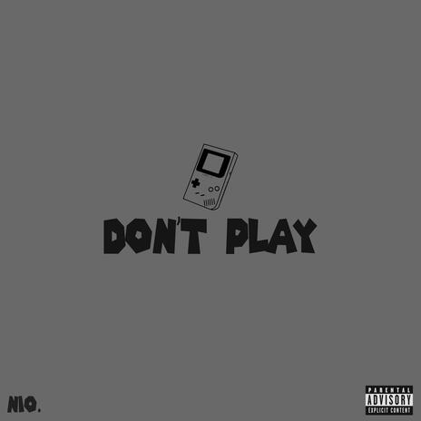 Don't Play | Boomplay Music