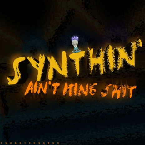Synthin' Ain't King Sh!t (Instrumental) | Boomplay Music