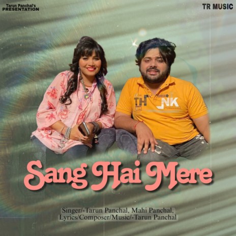 Sang Hai Mere ft. Mahi Panchal | Boomplay Music