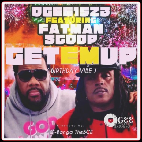 Get em up (birthday vibe) ft. FatMan Scoop