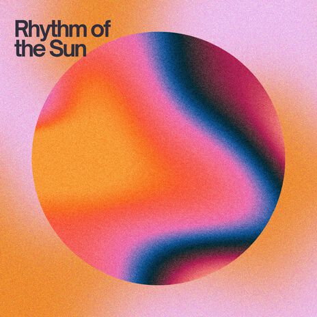 Rhythm of the Sun | Boomplay Music