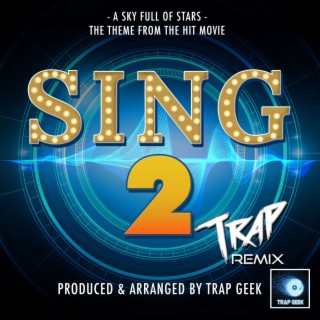 A Sky Full Of Stars (From Sing 2) (Trap Version)