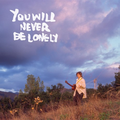 You Will Never Be Lonely | Boomplay Music