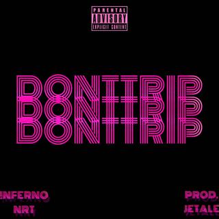 DONTTRIP ft. NRT lyrics | Boomplay Music