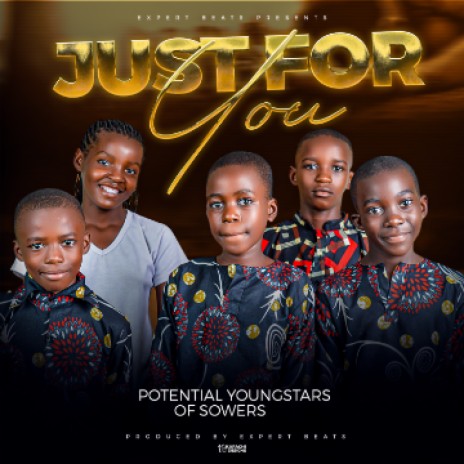 Potential Youngstars Of Sowers _ Just For You | Boomplay Music