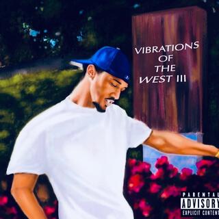 Vibrations of the West III