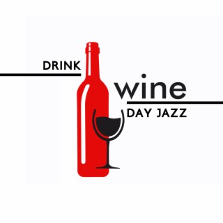 Drink Wine Day Jazz