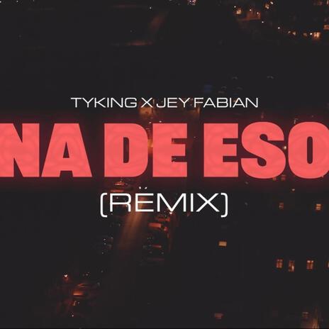 NA DE ESO RXM ft. Jey Fabian | Boomplay Music