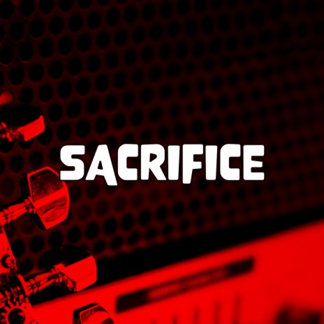 SACRIFICE | Boomplay Music