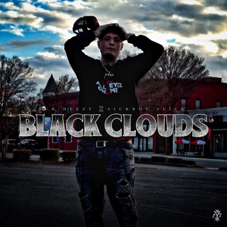 Black Clouds ft. Sickboy Slick | Boomplay Music