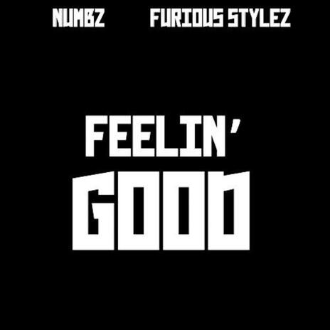 Feelin' Good ft. Furious Stylez | Boomplay Music