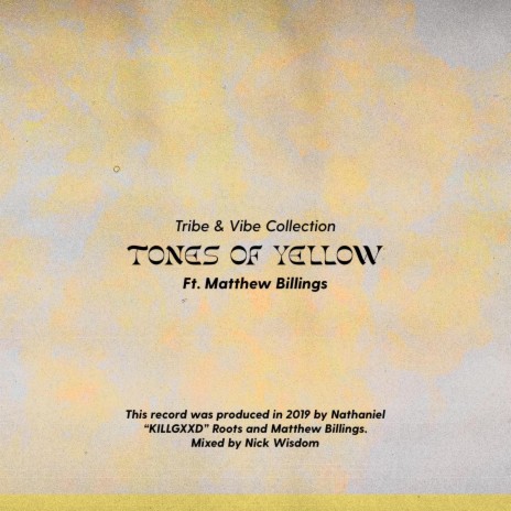Tones of Yellow ft. Matthew Billings