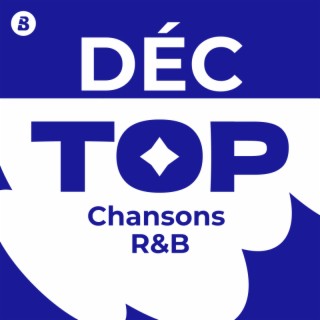 Top Chansons R&B Décembre 2024