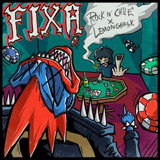 FIXA ft. Rock n' chile lyrics | Boomplay Music