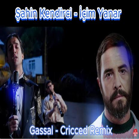 İçim yanar Gassal dizi (Şahin kendirici Remix) | Boomplay Music