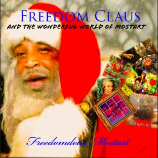 Freedom Claus and the Wonderful World of of Mostart