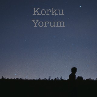 Korku Yorum lyrics | Boomplay Music