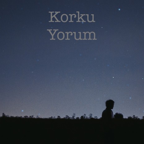 Korku Yorum | Boomplay Music