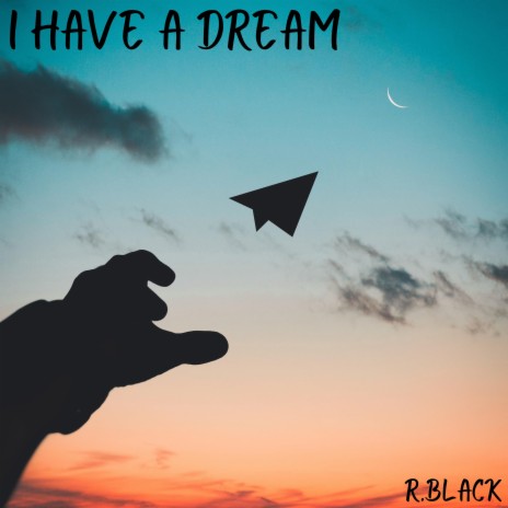 I Have A Dream | Boomplay Music