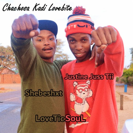 Chachosa KaDi LoveBite ft. Shebeshxt & LoveTic'SouL | Boomplay Music