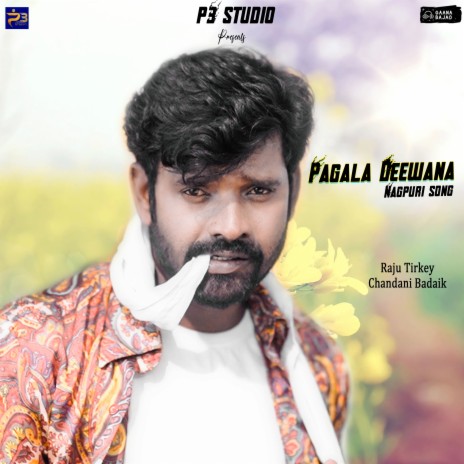 Pagla Deewana (Nagpuri) ft. Suman Gupta | Boomplay Music