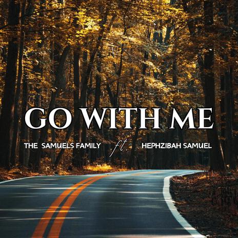 Go With Me ft. Hephzibah Samuel | Boomplay Music