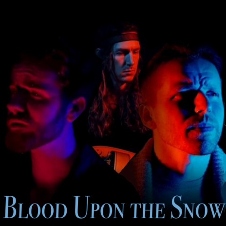Blood Upon the Snow | Boomplay Music