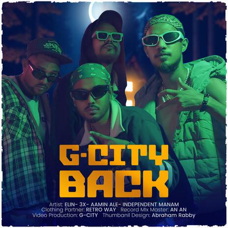 G-CITY BACK ft. 3x, Aamin Ale & Independent Manam | Boomplay Music