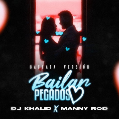 Bailar Pegados (Bachata Versión) ft. Manny Rod | Boomplay Music