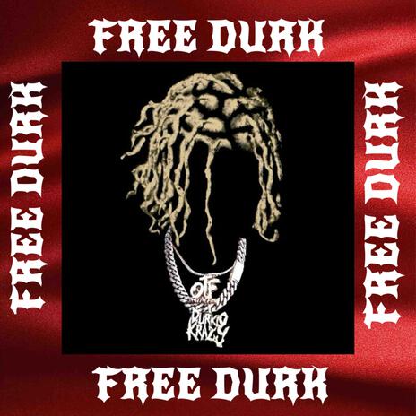 FREE DURK | Boomplay Music