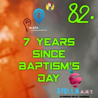 82. 7 Years Since Baptism's Day