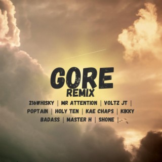 Gore Remix (Feat Mr Attention, Holy Ten, Voltz Jt, Poptain,Kikky Badass, Master H,Shone , Kae Chaps) ft. Mr Attention lyrics | Boomplay Music