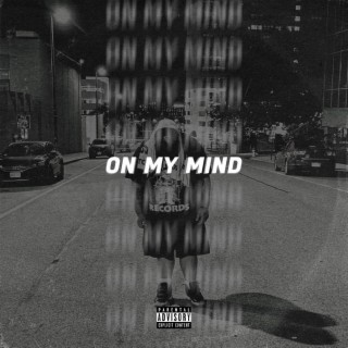 ON MY MIND lyrics | Boomplay Music