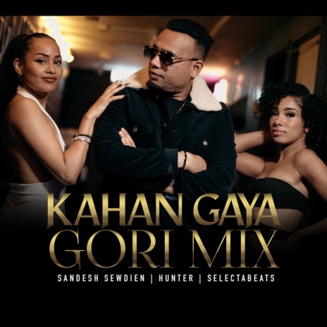 Kahan Gaya Gori Mix ft. SELECTABEATS & Hunter | Boomplay Music