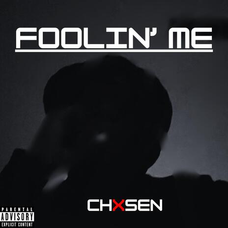 Foolin' Me | Boomplay Music