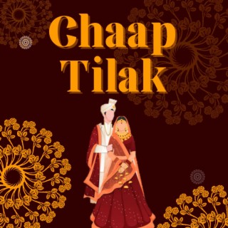 Chaap Tilak (The Wedding Song)