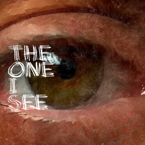 The One I See | Boomplay Music