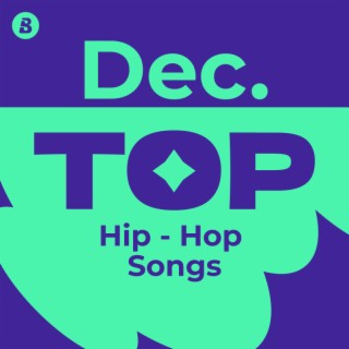 Top Hip Hop&Rap Songs December 2024