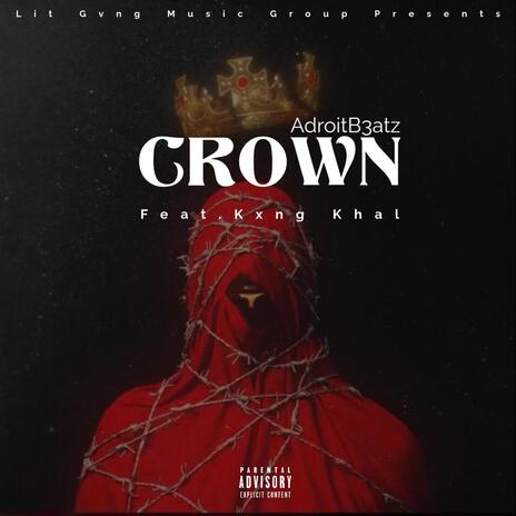 Crown ft. Kxng Khal | Boomplay Music