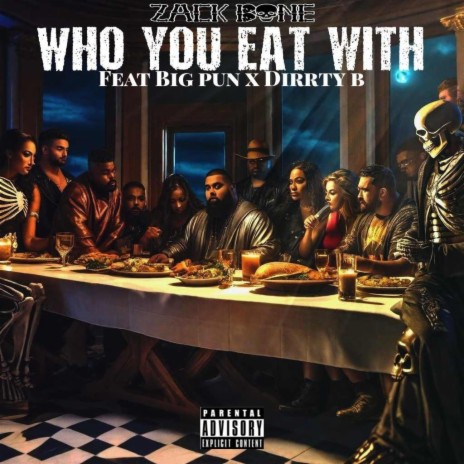 Who You Eat With ft. Big Pun & Dirrty B | Boomplay Music