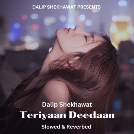 Teriyaan Deedaan (Slowed & Reverb) | Boomplay Music
