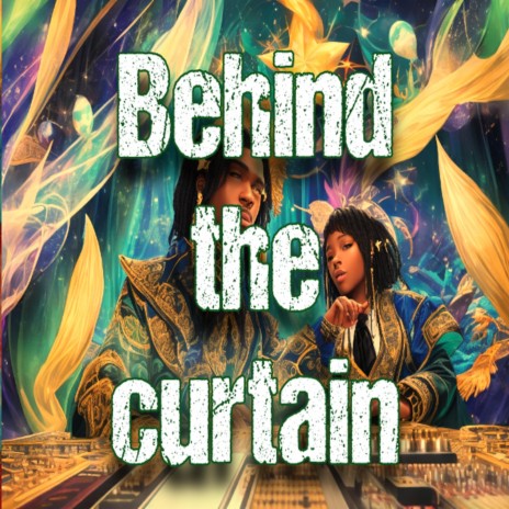 Behind the curtain | Boomplay Music