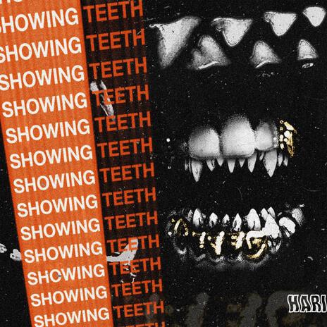 Showing Teeth | Boomplay Music