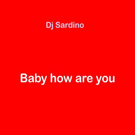 Baby how are you (Radio Edit) | Boomplay Music