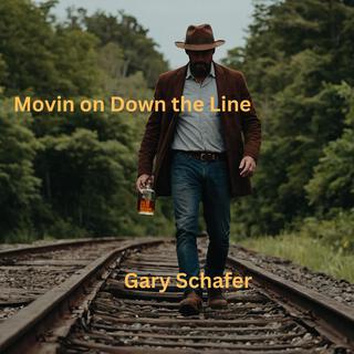 Movin On Down The Line